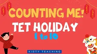 Counting with me 1 to 10 ! Fun Tet holiday for kindergarten | Kidty Teaching