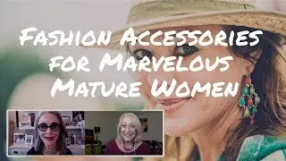 Fashion Accessories for Marvelous Mature Women: Express Your Personality and Look Great!