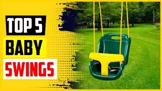 Top 5 Best Outdoor Baby Swings in 2022
