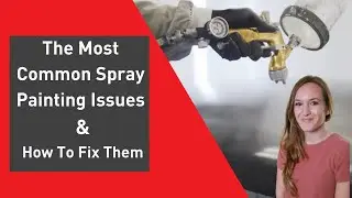 Common Spray Painting Issues And How To Fix Them