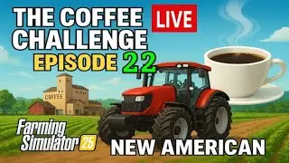 🚜☕️ Coffee Challenge EP 22 Live Stream FS 25 New American Map