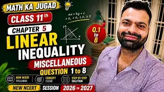 Class 11|Linear Inequality| Chapter 5 Mis. Q 1 to 8| New NCERT Maths| math ka jugad By Neeraj  Sir|