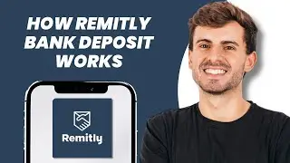 How Remitly Bank Deposit Works