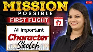 Mission Possible | CBSE Class 10 First Flight All Important Character Sketch | English by Nidhi Mam