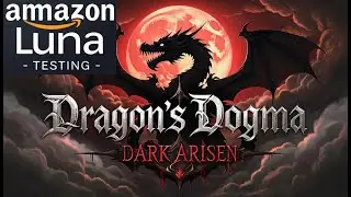 Amazon Luna testing | Dragon's Dogma: Dark Arisen | GOG | Xbox Series Controller