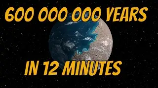 History of Earth - 600 000 000 Years in 12 minutes
