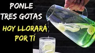 5---PONLE 3 GOTAS Y HOY LLORA POR TI    Ritual DE AMOR 100 ECTIVO