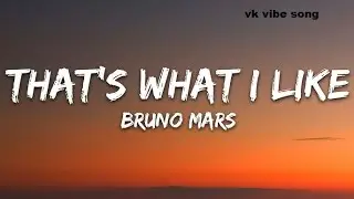 Bruno Mars - That’s What I Like (Lyrics) song review
