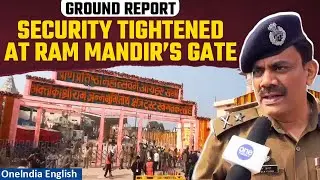#Watch| Security Increased at Ayodhya's Ram Mandir Gate as Consecration Nears| Oneindia