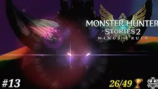 Monster Hunter Stories 2: Wings of Ruin - Trophy Hunt #13 24/49🏆