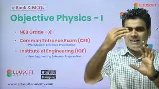 Objective Physics Ebook | CEE | IOE | Grade XI | Edusoft Academy