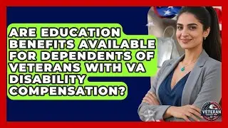 Are Education Benefits Available for Dependents of Veterans With VA Disability Compensation?