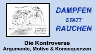 Dampfen statt Rauchen Teil 6 - Die Kontroverse (Fehler 15:20 - 15:30)