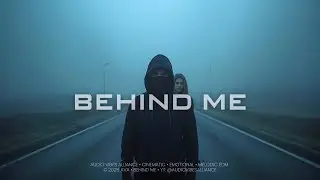 Behind Me | Alan Walker Style - Emotional Cinematic EDM