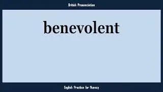 benevolent, How to Say or Pronounce BENEVOLENT in American, British, Australian English