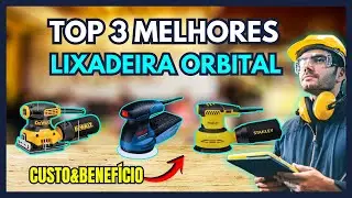 🏆Qual a Melhor Lixadeira Orbital para Comprar em 2026? Testadas e Aprovadas