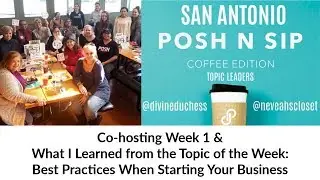 Co-hosting Posh N Sip: Coffee Edition Week 1 | Best Practices When Starting Your Business
