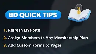 Refresh Live Site 🔄 Manually Assign Memberships 🗂️ Custom Forms on Pages ⚡️ BD Quick Tips