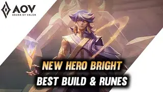 NEW HERO BRIGHT BEST BUILD & RUNES - ARENA OF VALOR | RoV | Li&ecirc;nQu&acirc;nMobile | 펜타스톰 | 傳說對決 | 伝説対決
