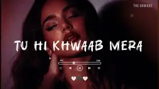 Tu Hi Khwaab Mera | Soulful Romantic Song 2025 | Dreamy Love Story | The Unmade