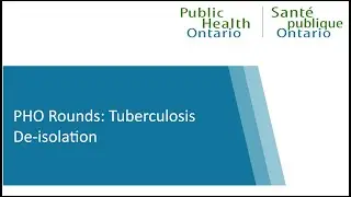 PHO Rounds: Tuberculosis De-isolation