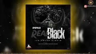 PPM   Real Black ｜ 2022 Soca ｜ Grenada Official Audio