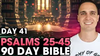 День 41 | Псалмы 25-45 | 90-дневный библейский марафон!