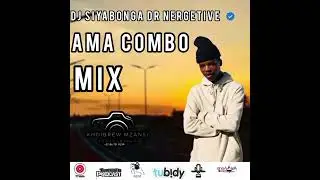 Ama combo mix _ dj siyabonga dr nergetive ft Royal musiq × Mr jazziq and others