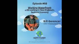 Seafood Industry Masterclass: Bill Gerencer, Author of Working Waterfront