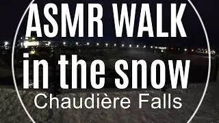 Snow Covered Night Walk | Chaudi&egrave;re Falls & Art Installations | ASMR Relaxing Walk in the Snow
