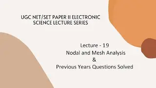 Nodal & Mesh Analysis with PYQ | Lecture 19 | UGC NET/SET Paper II Electronic Science
