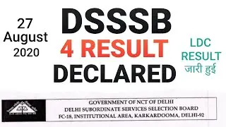DSSSB 4 RESULT DECLARED TODAY LDC & MORE, 27/AUGUST/2020,