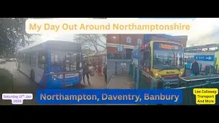 My Day Out Around Northamptonshire | Northampton, Daventry And Banbury | Saturday 17th Jan 2026