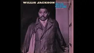 Willis Jackson    Blue Gator