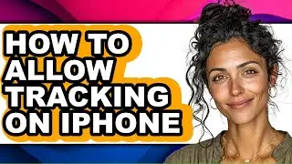 How to Allow Tracking on Iphone (updated)
