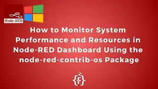 How to Monitor System Performance and Resources in Node-RED Dashboard | node-red-contrib-os | IoT |