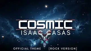 Cosmic Isaac Casas official theme [rock version]