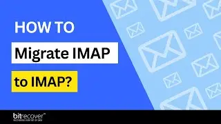 How to Migrate IMAP to IMAP | IMAP Backup Software