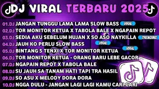 DJ TIKTOK TERBARU 2025🎵DJ JANGAN TUNGGU LAMA LAMA🎵DJ TOR MONITOR KETUA X TABOLA BALE X NGAPAIN REPOT