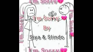 [Siya & Slindo] - I'm Sorry (Lyric Video)