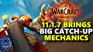 BIG Legacy Loot Changes & Tones of Catch Up Mechanics - 11.1.7 - Samiccus Discusses & Reacts