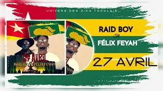 Raid boy 27 Avril ft Félix feyah