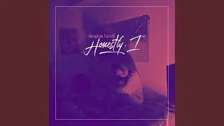 Honestly, I
