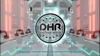 Maggi Feat Laskeema - Smiling (Groove Control Remix) - DHR