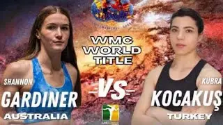Shannon Gardiner Vs Kubra Kocakus - WMC Muay Thai World Title