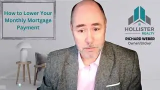 How to Lower Your Monthly Mortgage Payment