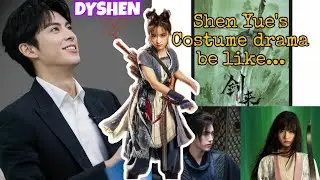 Shen Yue's rumored Costume drama..| DyShen Updates