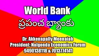 World Bank |Dr.Akkenapally Meenaiah| Online coaching for Economics JL & DL|Nalgonda Economics Forum