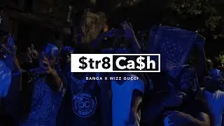 Wizz Gucci x BangaLoc - Str8 Ca$h ( OFFICIAL MUSIC VIDEO )