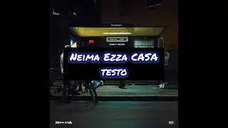 Neima Ezza casa testo